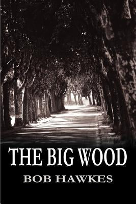 The Big Wood by Hawkes, Bob
