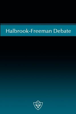 Halbrook-Freeman Debate by Halbrook, Ron