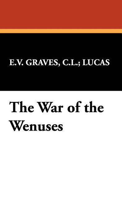 The War of the Wenuses by Lucas, C. L.