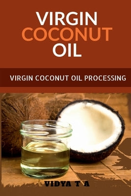 Virgin Coconut Oil by T, Vidya