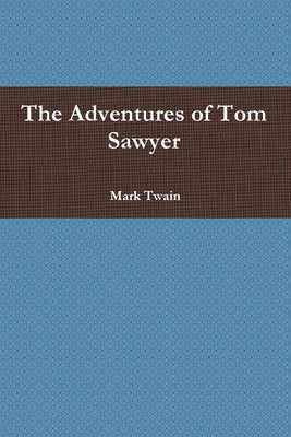 The Adventures of Tom Sawyer by Twain, Mark