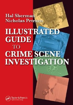 Illustrated Guide to Crlme Scene Investigation by Petraco, Nicholas