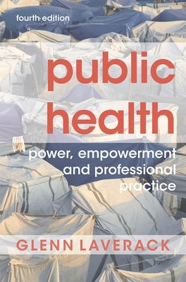 Public Health: Power, Empowerment and Professional Practice by Laverack, Glenn