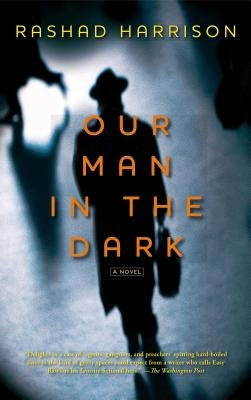 Our Man in the Dark by Harrison, Rashad