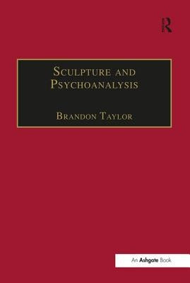 Sculpture and Psychoanalysis by Taylor, Brandon