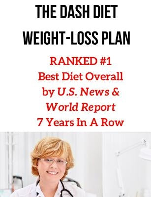 The Dash Diet Weight-Loss Plan: RANKED #1 Best Diet Overall by U.S. News & World Report 7 Years In A Row by Crane, Frank