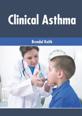 Clinical Asthma by Keith, Brendol