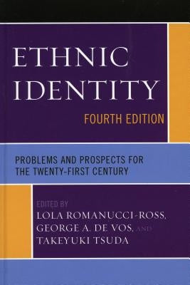 Ethnic Identity: Problems and Prospects for the Twenty-first Century by Romanucci-Ross, Lola