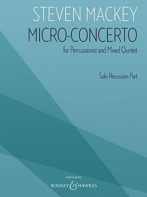 Micro-Concerto: For Percussionist and Mixed Quintet Solo Percussion Part by Mackey, Steven