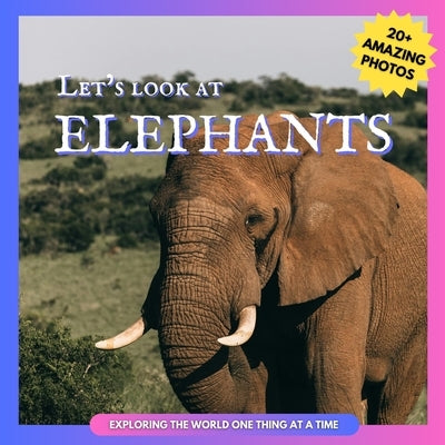 Let's Look At: Elephants Picture Book for Children by At, Let's Look