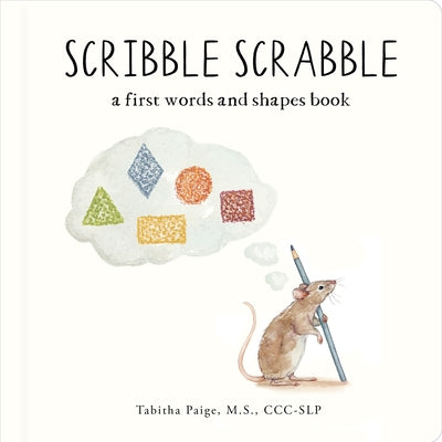 Scribble Scrabble: A Board Book of First Words and Shapes for Growing Minds (a Wishy Washy Sequel) by Paige, Tabitha