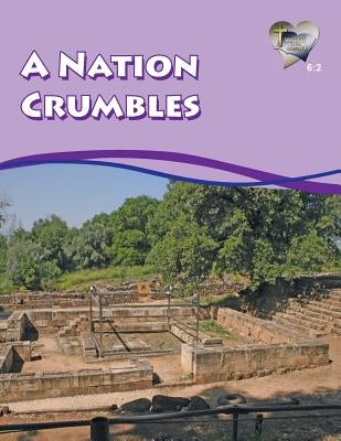 Word in the Heart 6: 2 -- A Nation Crumbles by Willis, Mike