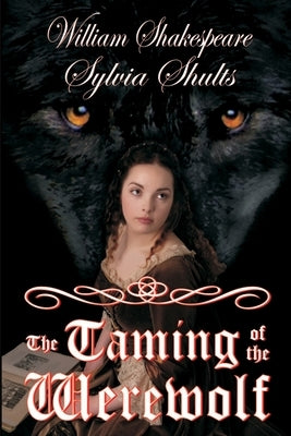The Taming of the Werewolf by Shults, Sylvia