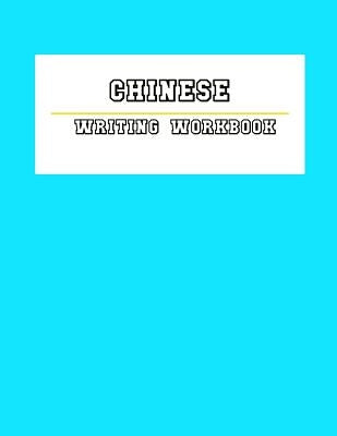 Chinese Writing WorkBook: Chinese Writing and Calligraphy Paper Notebook for Study. Tian Zi Ge Paper. Mandarin - Pinyin Chinese Writing Paper by Huan Yue Ting