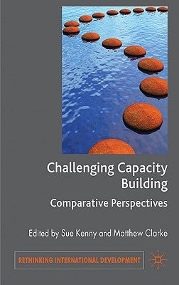 Challenging Capacity Building: Comparative Perspectives by Kenny, S.
