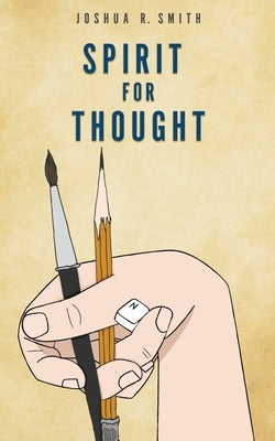 Spirit For Thought by Smith, Joshua R.