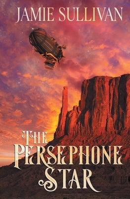 The Persephone Star by Sullivan, Jamie