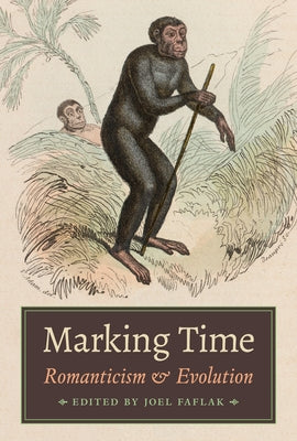 Marking Time: Romanticism and Evolution by Faflak, Joel