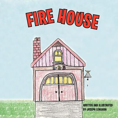 Fire House by Lenahan, Joe