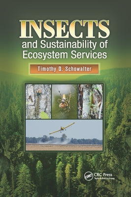 Insects and Sustainability of Ecosystem Services by Schowalter, Timothy D.