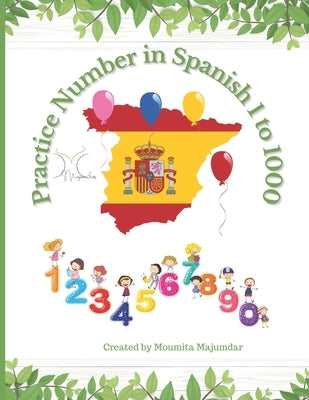 Practice Number in Spanish 1 to 1000: Learn Number Spelling in Spanish by Majumdar, Moumita