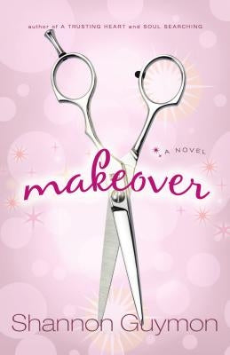 Makeover by Guymon, Shannon