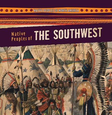 Native Peoples of the Southwest by Hayes, Amy