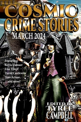 Cosmic Crime Stories March 2024 by Campbell, Tyree