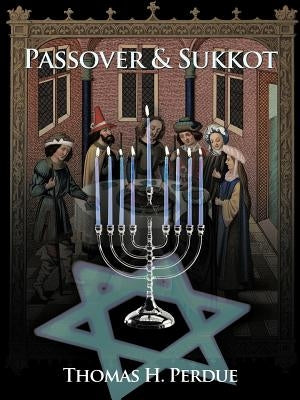 Passover & Sukkot by Perdue, Thomas H.