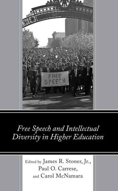 Free Speech and Intellectual Diversity in Higher Education by Stoner, James