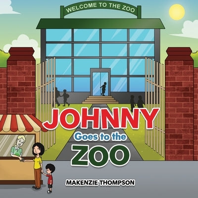 Johnny Goes to the Zoo by Thompson, Makenzie