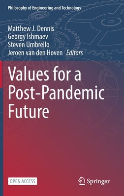 Values for a Post-Pandemic Future by Dennis, Matthew J.