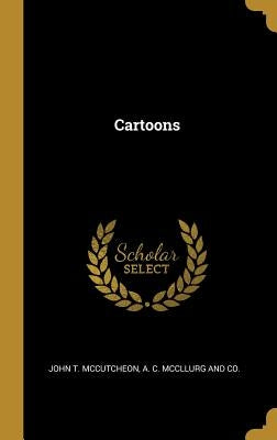 Cartoons by McCutcheon, John T.