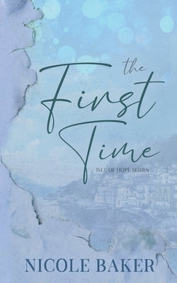 The First Time by Baker, Nicole