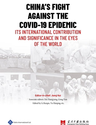 China's Fight Against the Covid-19 Epidemic: Its International Contribution and Significance in the Eyes of the World by Yu, Haiqing