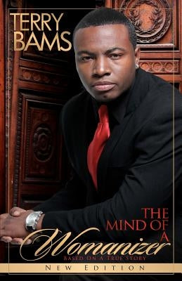 The Mind Of a Womanizer by Bams, Terry A.