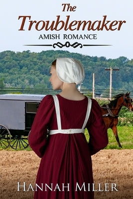 The Troublemaker by Miller, Hannah
