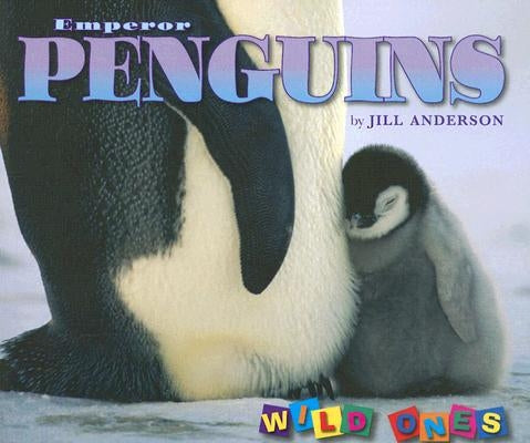 Emperor Penguins by Anderson, Jill