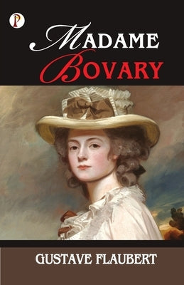 Madame Bovary by Flaubert, Gustave