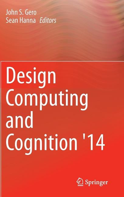 Design Computing and Cognition '14 by Gero, John S.