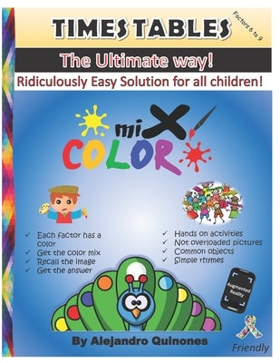 Times Tables - The Ultimate Way (Factors 6 to 9): Ridiculously Easy Solution for All Children by Quinones, Alejandro