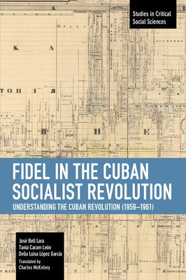 Fidel in the Cuban Socialist Revolution: Understanding the Cuban Revolution (1959-1961) by Castro, Fidel