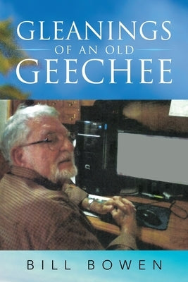 Gleanings of an Old Geechee by Bowen, Bill