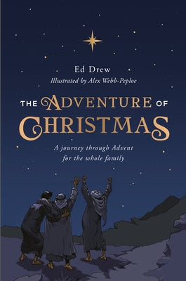 The Adventure of Christmas: A Journey Through Advent for the Whole Family by Drew, Ed
