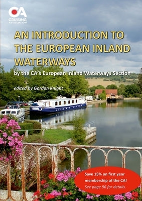 Introduction to the European Inland Waterways: A beginner's guide to boating on the inland waterways of Continental Europe by Knight, Gordon