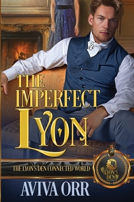 The Imperfect Lyon: The Lyon's Den Connected World by Orr, Aviva