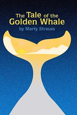 Tale of the Golden Whale by Strauss, Marty