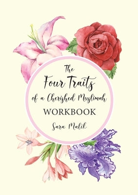 The Four Traits of a Cherished Muslimah WORKBOOK by Malik, Sara