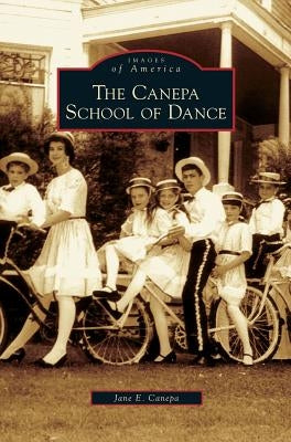 Canepa School of Dance by Canepa, Jane E.