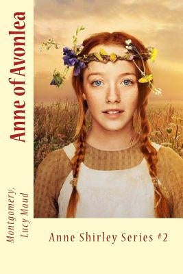 Anne of Avonlea: Anne Shirley Series #2 by Sir Angels